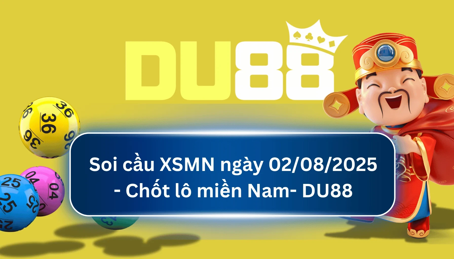 DU88 Soi cầu XSMN ngày 02/08/2025 - Chốt lô miền Nam - DU88
