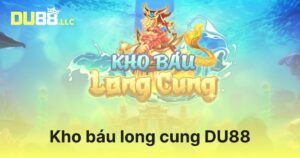 Kho Báu Long Cung DU88