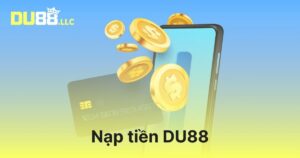Nạp tiền DU88